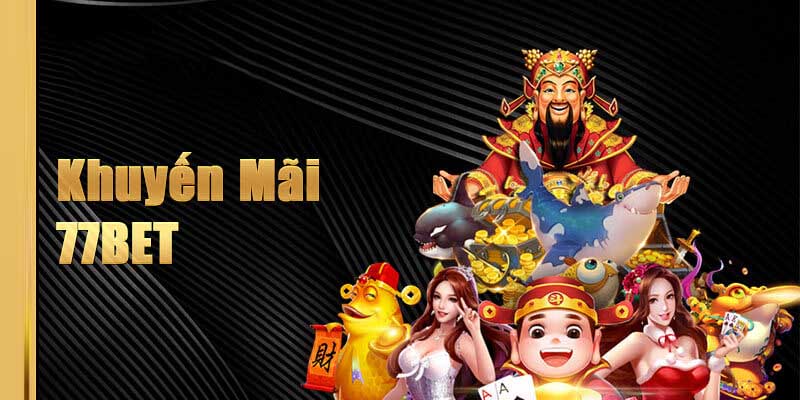 Khuyến Mãi 77Bet: Cơ Hội Nhận Thưởng Hấp Dẫn Cho Người Mới 4 Hướng dẫn các bước nhận thưởng